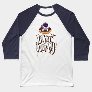 astronaut donut worry Baseball T-Shirt